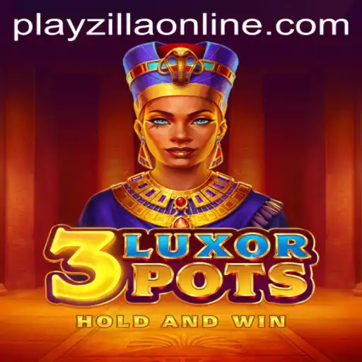Discover the Thrilling World of 3LuxorPots: A PlayZilla Adventure