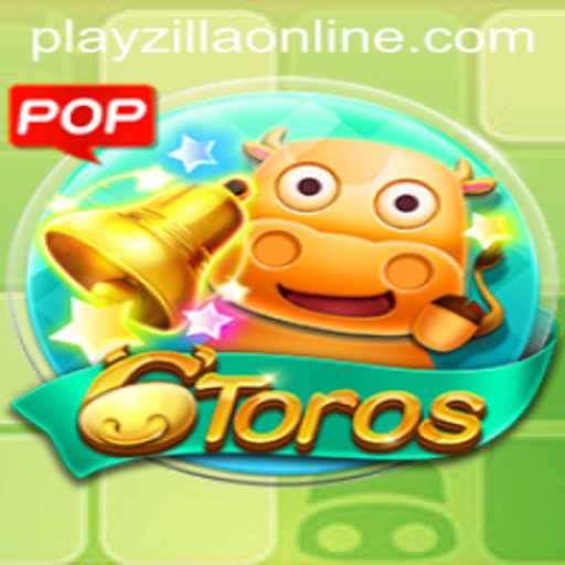 Unveiling the Excitement of 6Toros on PlayZilla