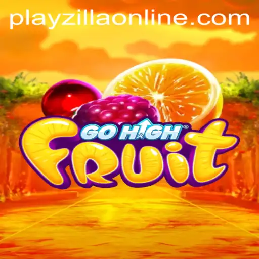 Discover the Exciting World of GoHighFruit and PlayZilla