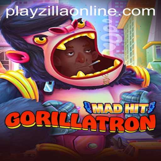 MadHitGorillatron: A Thrilling Adventure with PlayZilla