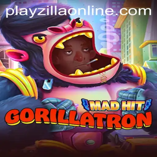 MadHitGorillatron: A Thrilling Adventure with PlayZilla