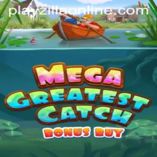 Discover the Thrills of MegaGreatestCatchBonusBuy on PlayZilla