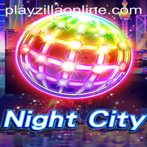 Unveiling the Thrills of NightCity and PlayZilla