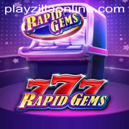Discover the Thrills of RapidGems777 on PlayZilla